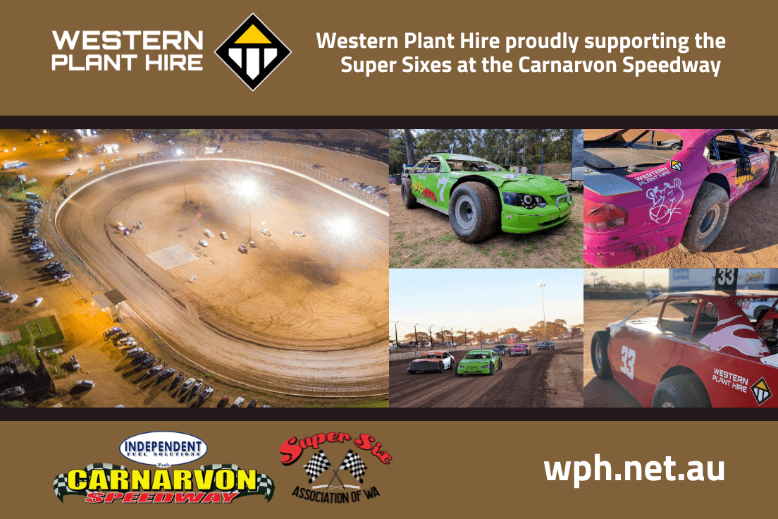 Western Plant Hire Proudly Supports the Super Sixes at Carnarvon Speedway!